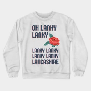 Lancashire song - Lanky lanky - Cricket chant Crewneck Sweatshirt